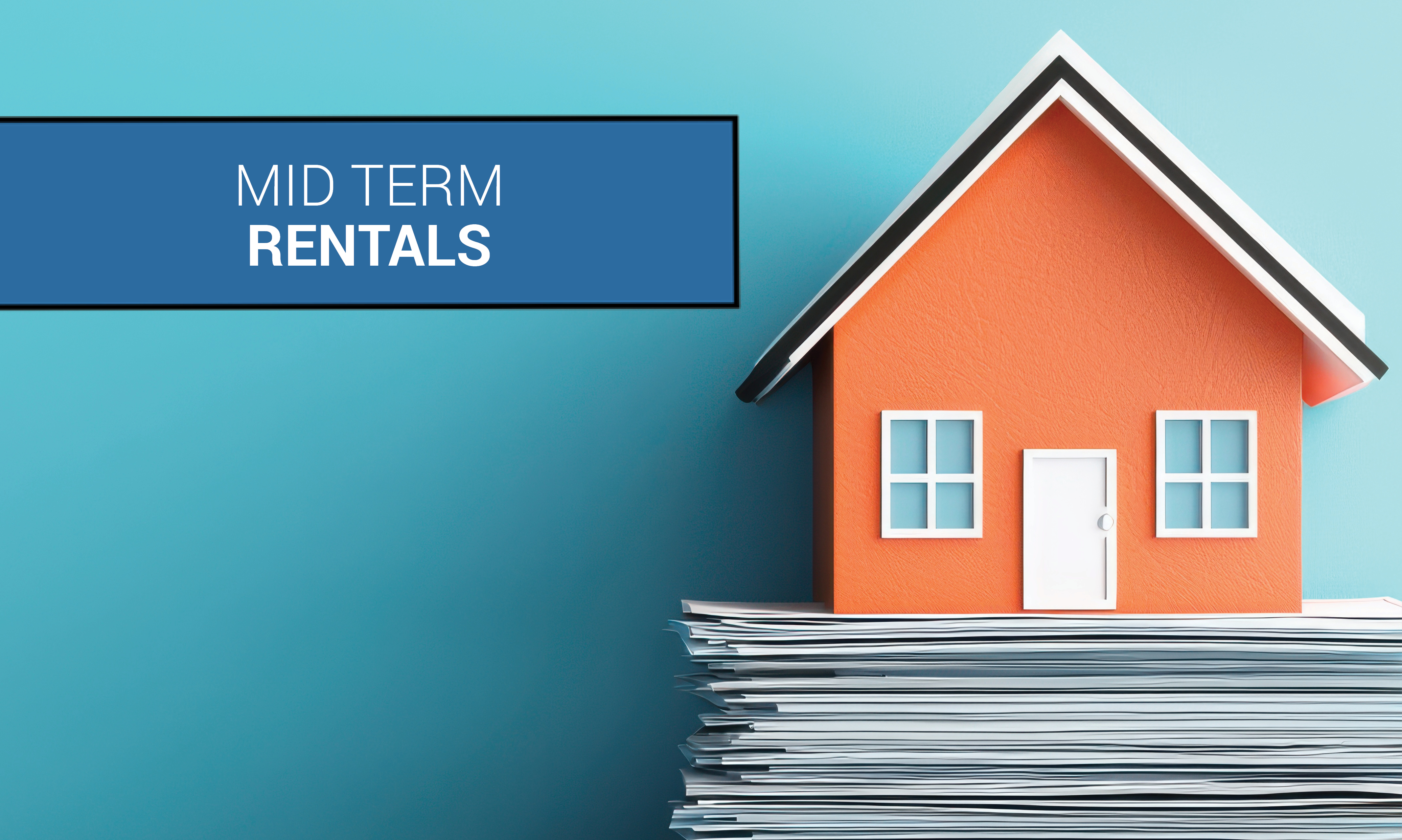 Mid-Term Rentals: What you need to know